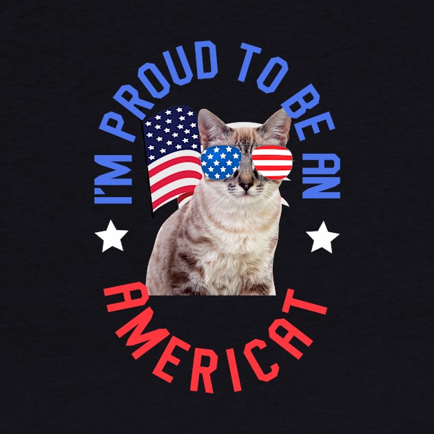 I'm Proud To Be An Americat - Funny Cat by Hip City Merch